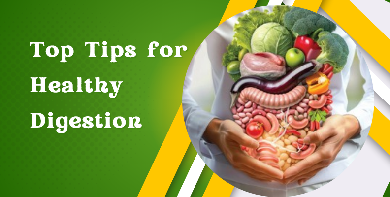 Top Tips for Healthy Digestion System